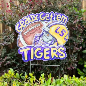 Geaux Get Em Tigers Yard Sign